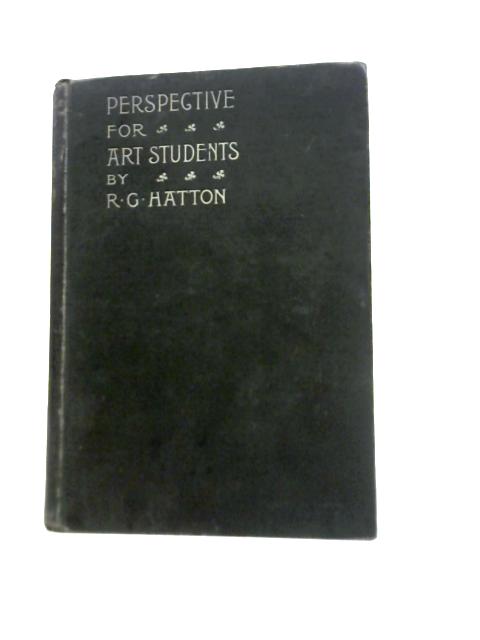 Perspective for Art Students. By Richard G. Hatton