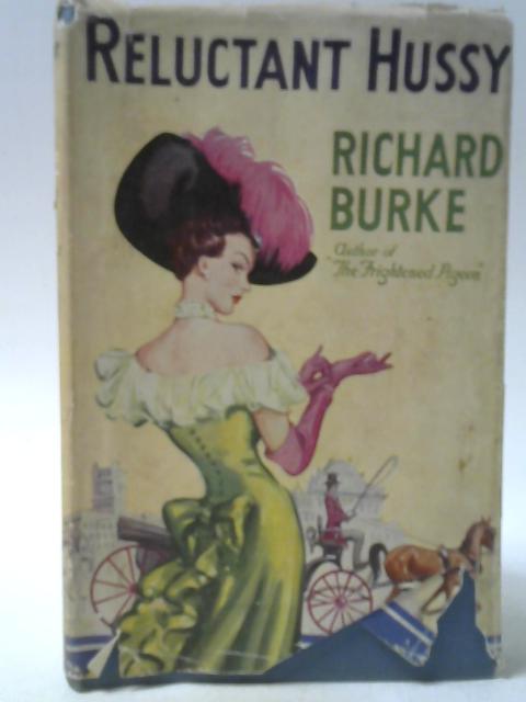 Reluctant Hussy By Richard Burke