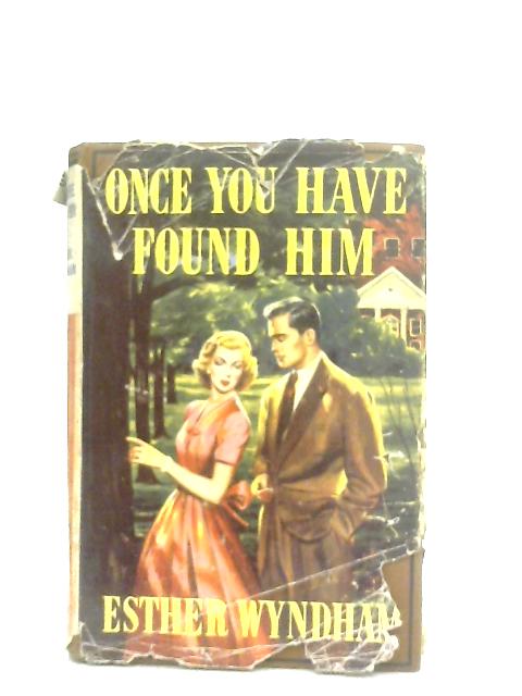 Once You Have Found Him By E. Wyndham