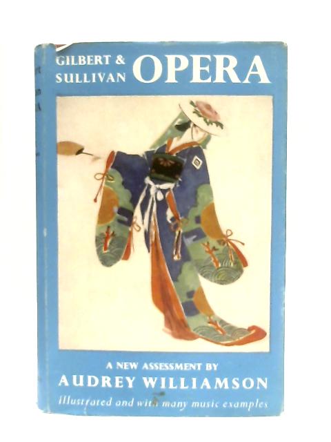 Gilbert & Sullivan Opera By Audrey Williamson