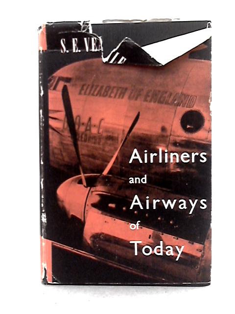 Airliners and Airways of Today By S. E Veale