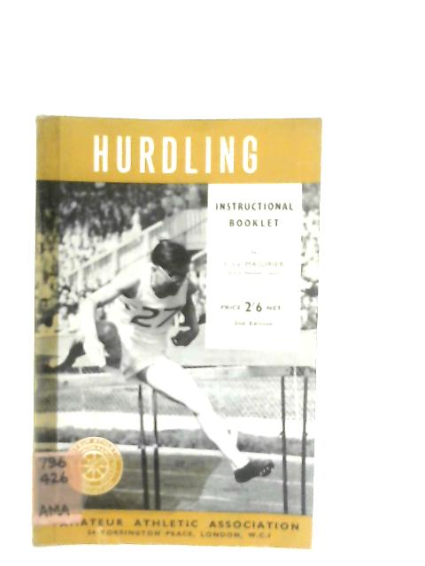 Hurdling (Amateur Athletic Association Instructional Booklet) By John Le Masurier