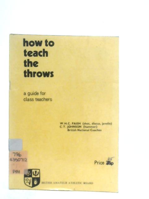 How to Teach the Throws von W. H. C. Paish & C. T. Johnson