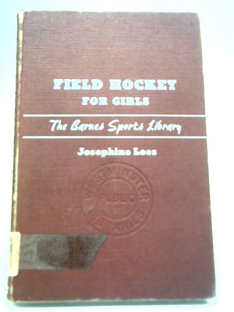 Field Hockey For Girls By Josephine Lees