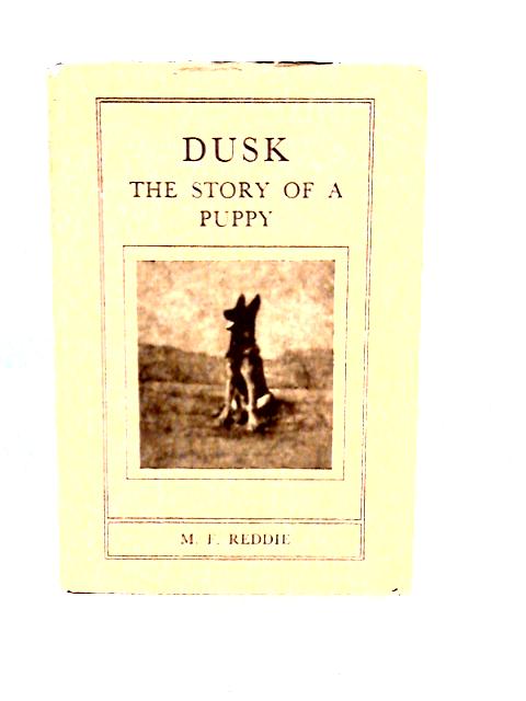 Dusk The Story Of A Puppy par M. F. Reddie