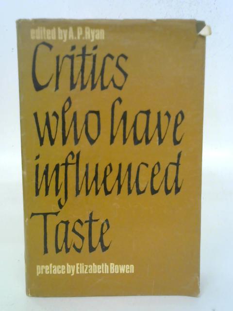 Critics who have Influenced Taste By A. P. Ryan