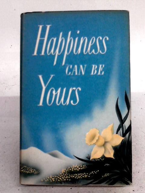 Happiness Can Be Yours par Wm. A. Kramer