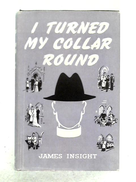 I Turned My Collar Round By James Insight