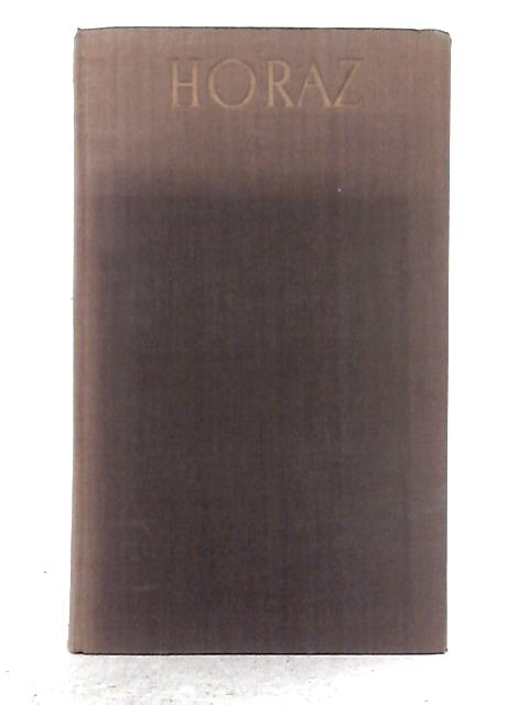 Die Gedichte des Horaz; Deutsch von Rudolf Alexander Schröder By Horace, Rudolf Alexander Schrder (trans.)