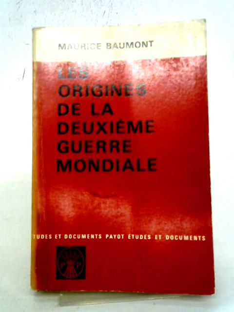 Les Origines De La Deuxieme Guerre Mondiale By Maurice Baumont
