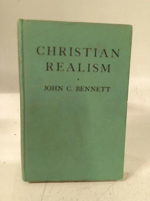 Christian Realism By John C. Bennett