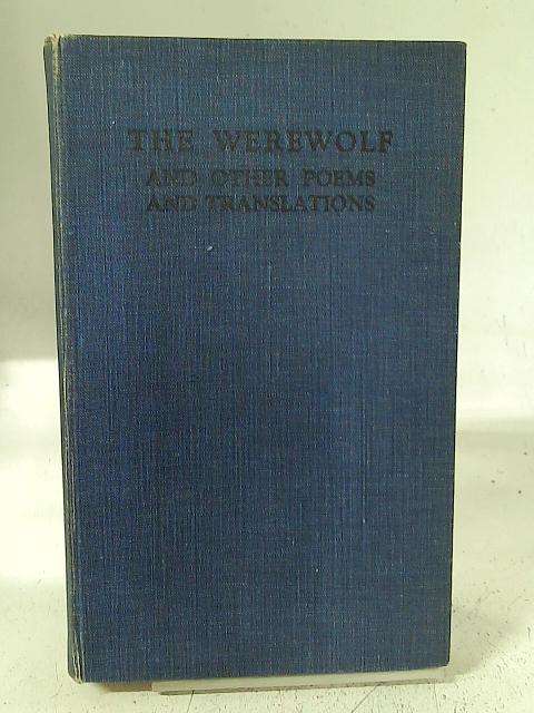 The Werewolf and Other Poems and Translations By Lusitanicus