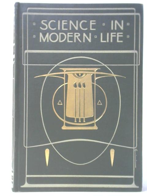 Science in Modern Life - Vol. III By J. R. Ainsworth Davis (ed.)
