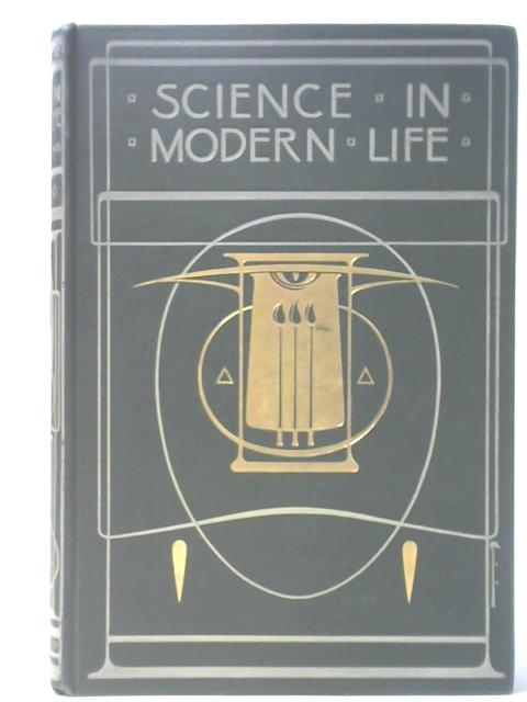 Science in Modern Life - Vol. II By J. R. Ainsworth Davis (ed.)
