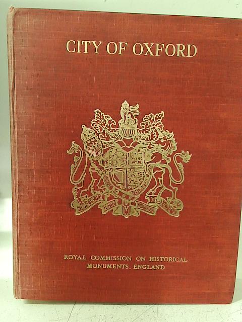 An Inventory of the Historical Monuments in the City of Oxford von Royal Commission on Historical Monuments England