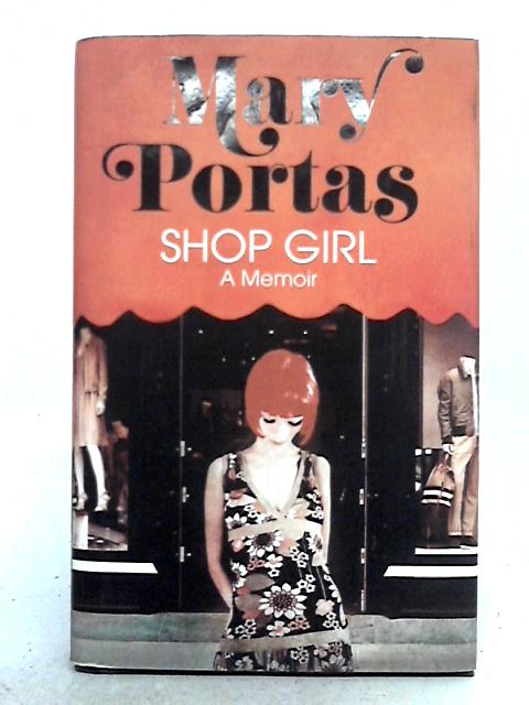 Shop Girl: A Memoir By Mary Portas