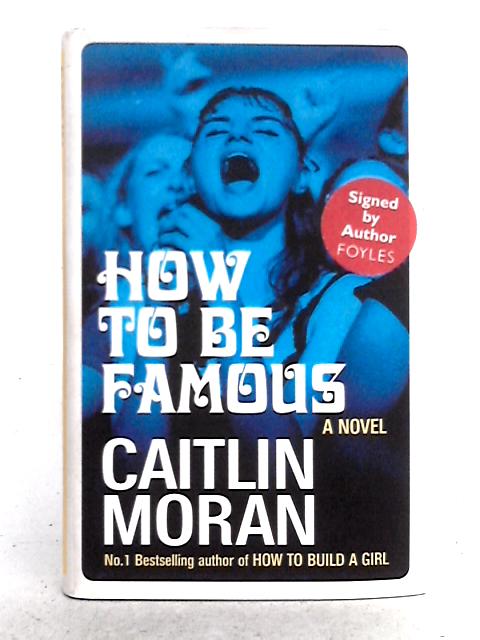 How to be Famous By Caitlin Moran