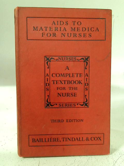 Aids to Materia Medica for Nurses By Amy E. A. Squibbs