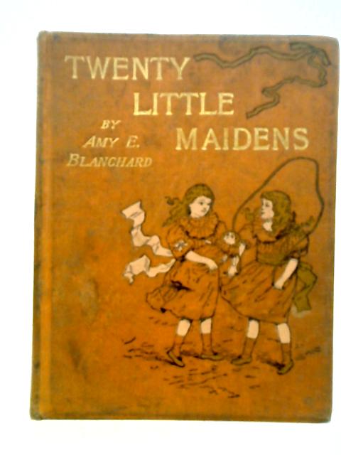 Twenty Little Maidens By A. Blanchard