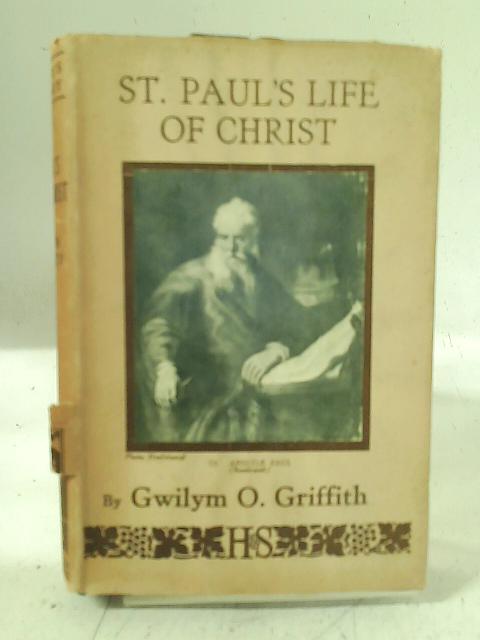 St. Paul's Life of Christ von Gwilym O. Griffith