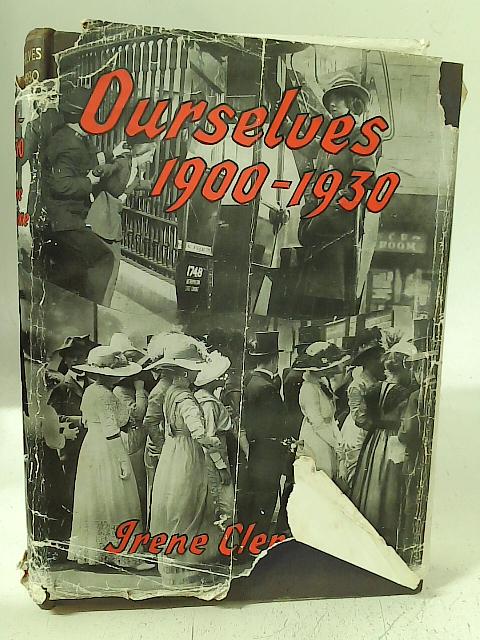 Ourselves: 1900-1930 By Irene Clephane
