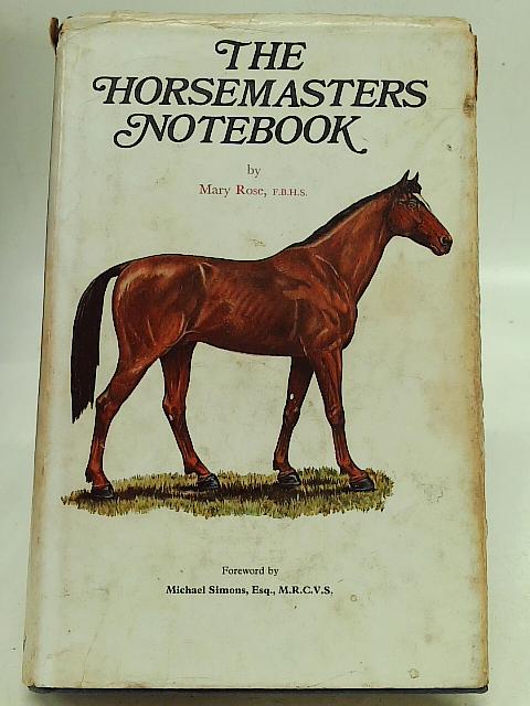 The Horsemaster's Notebook By Mary Rose