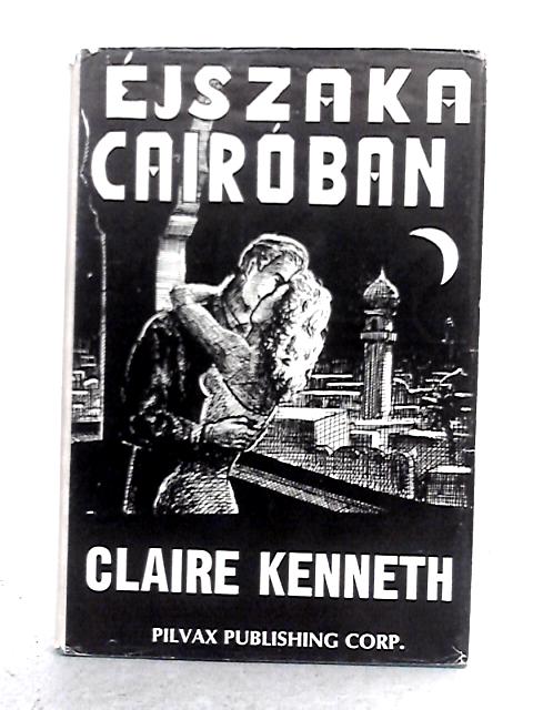 Ejszaka Cairoban By Claire Kenneth