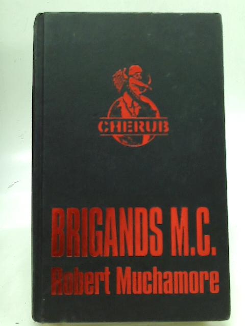 Brigands M.C. Book 11 von Robert Muchamore