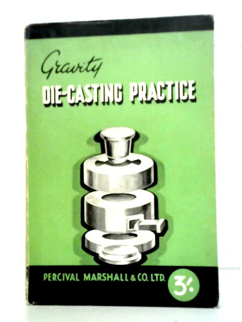Gravity Diecasting Practice By George W. Lowe
