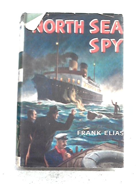 North Sea Spy By Frank Elias