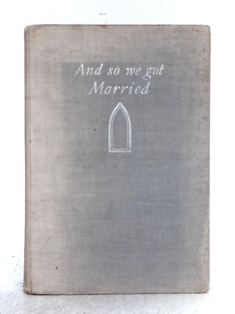 And So We Got Married By Hannen Foss (ed.)