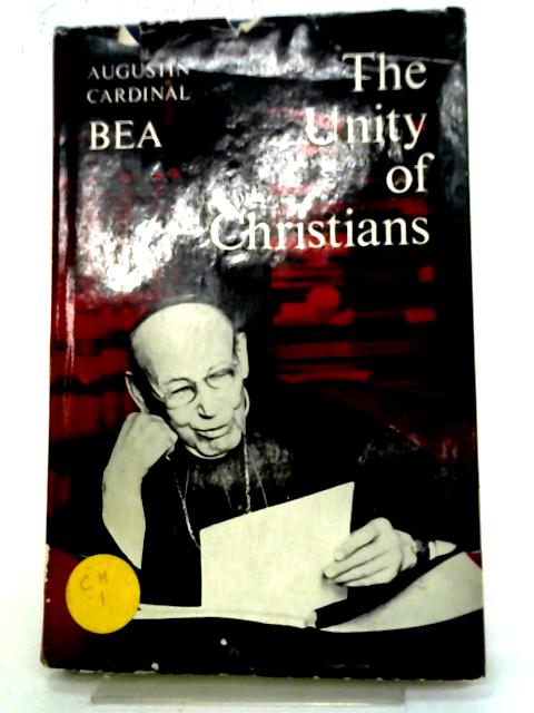 The Unity of Christians By Augustin Bea