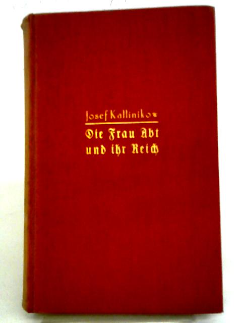 Die Frau Abt Ihr Reich - German By Josef Kallinikow