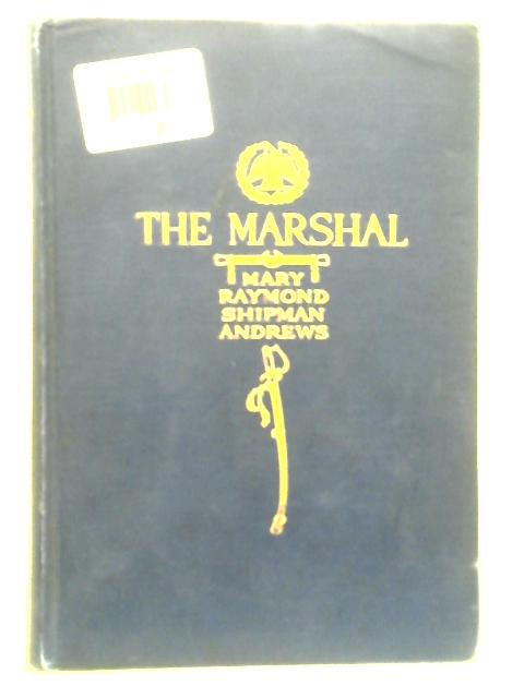 The Marshal By Mary Raymond Shipman Andrews