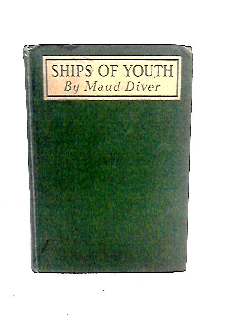 Ships of Youth: A Study of Marriage in Modern India By Maud Diver