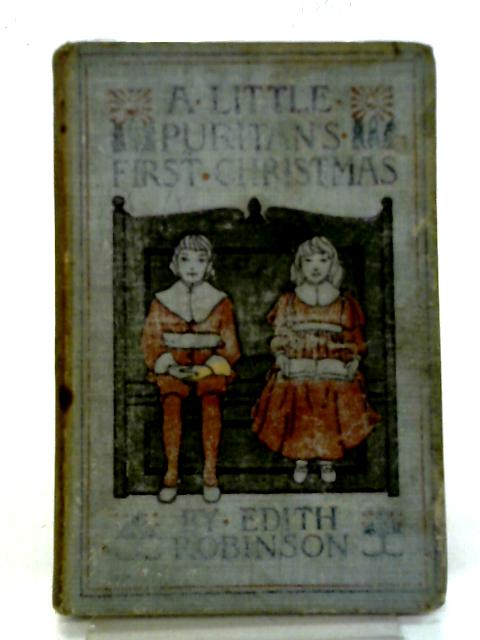 A Little Puritan First Christmas By Edith Robinson