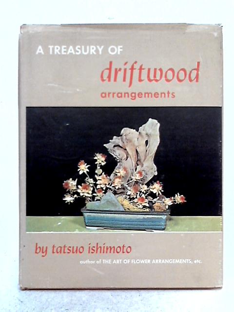 A Treasury of Driftwood, and Dried Arrangements von Tatsuo Ishimoto