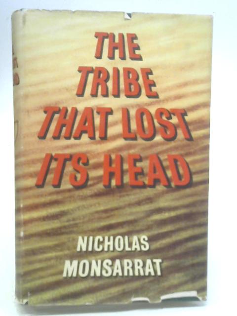 The Tribe That Lost Its Head By Nicholas Monsarrat