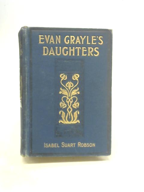 Evan Grayle's Daughters By Isabel Suart Robson