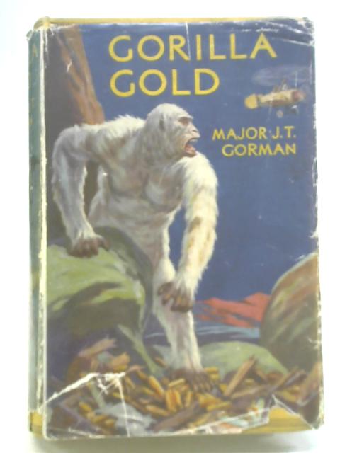 Gorilla Gold By J T Gorman
