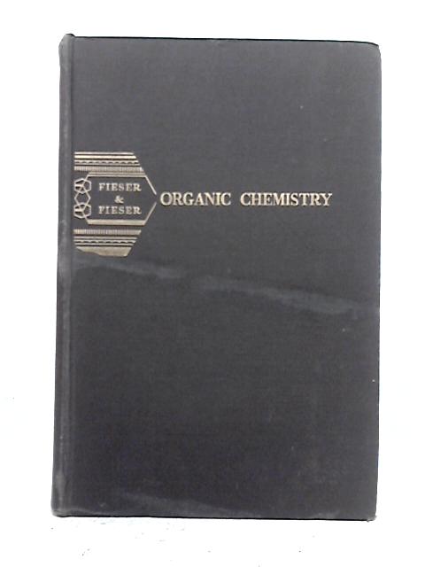 Organic Chemistry By Louis F. and Mary Fieser