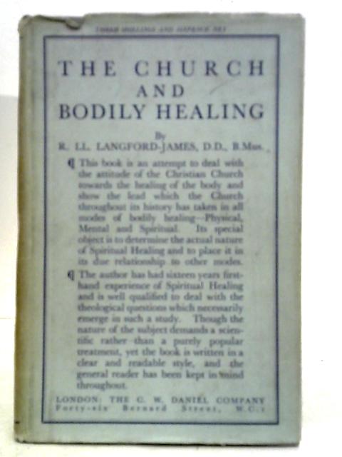 The Church and Bodily Healing By R. LL. Langford-James