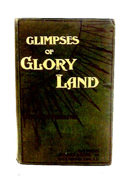 Glimpses Of The Glory Land By R. Middleton
