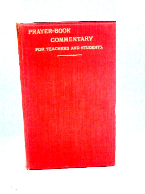 Prayer-Book Commentary for Teachers and Students By Rev. F. E. Warren