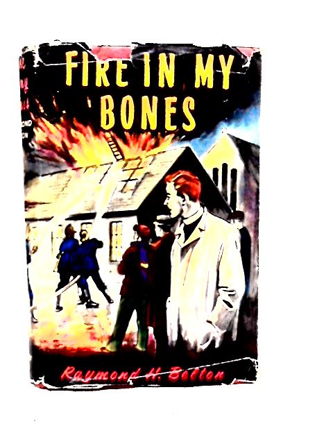 Fire in my Bones By Raymond Belton