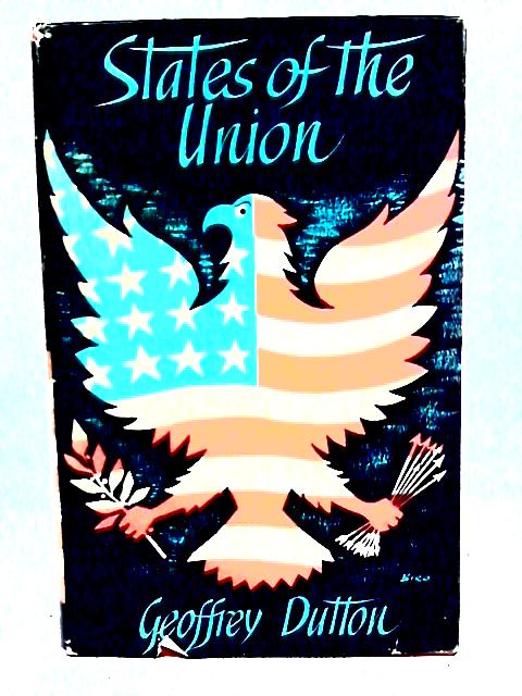 States of the Union By Geoffrey Dutton