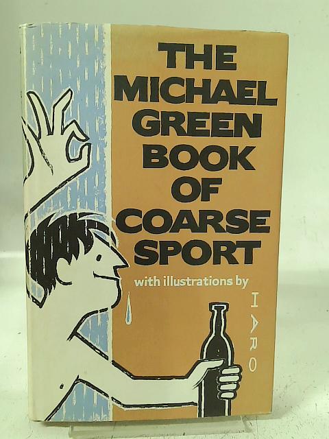The Michael Green Book of Coarse Sport By Michael Green
