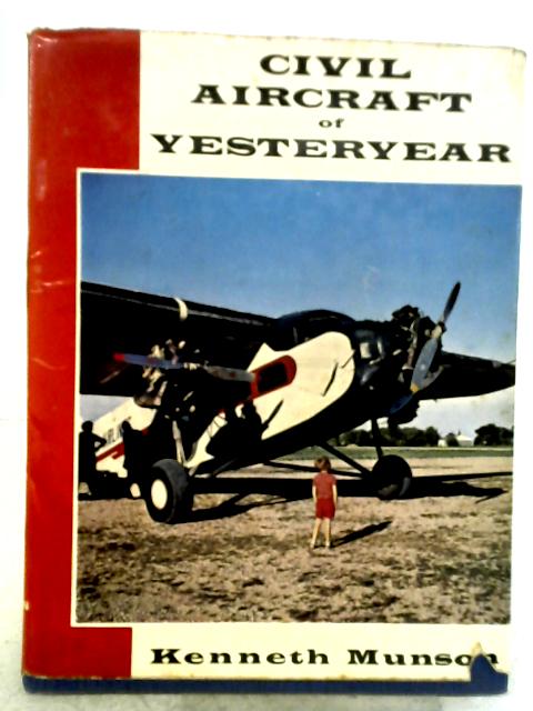 Civil Aircraft of Yesteryear By Kenneth Munson