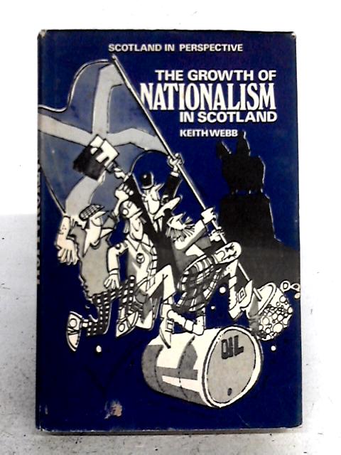 The Growth Of Nationalism In Scotland By Keith Webb