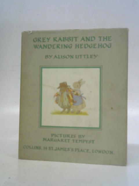 Grey Rabbit and the Wandering Hedgehog By Alison Uttley